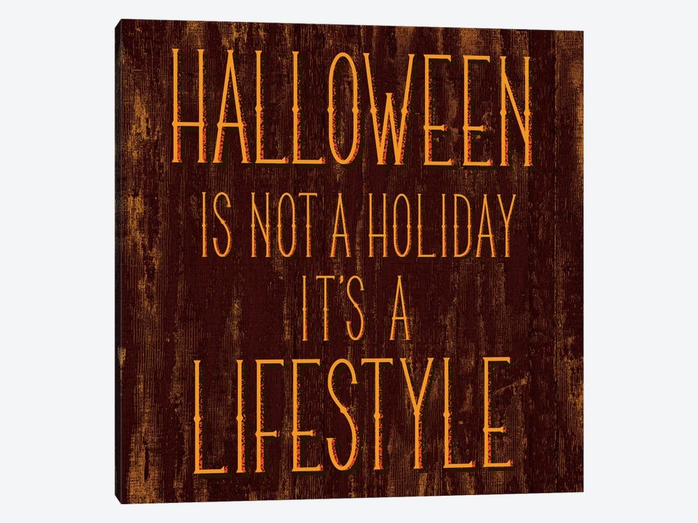 Halloween Is Not A Holiday It's A Lifestyle 1-piece Canvas Art