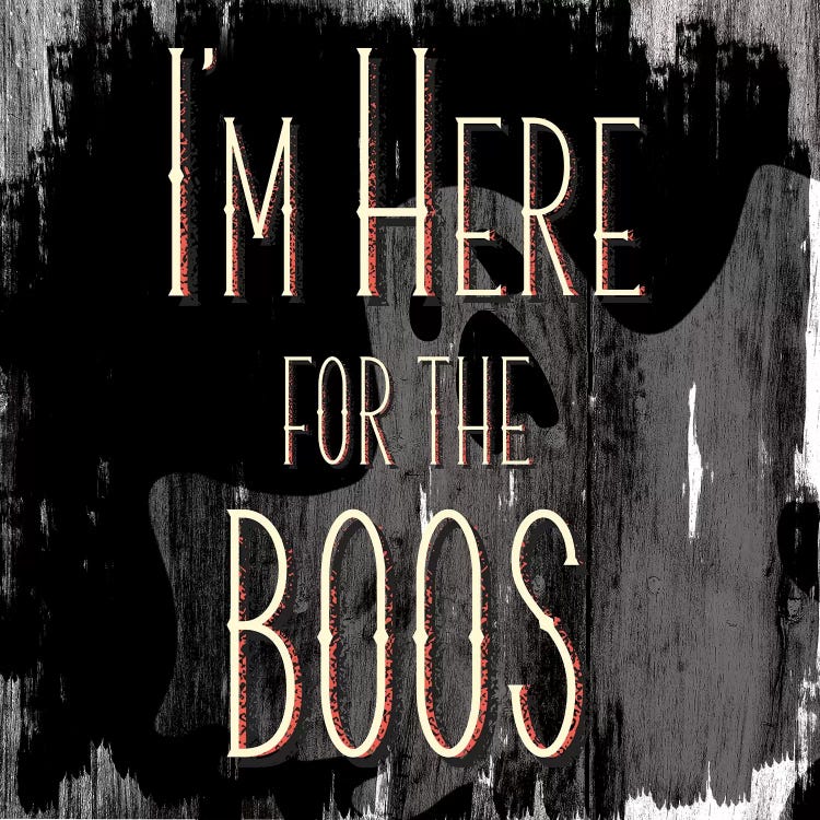 I'm Here For The Boos