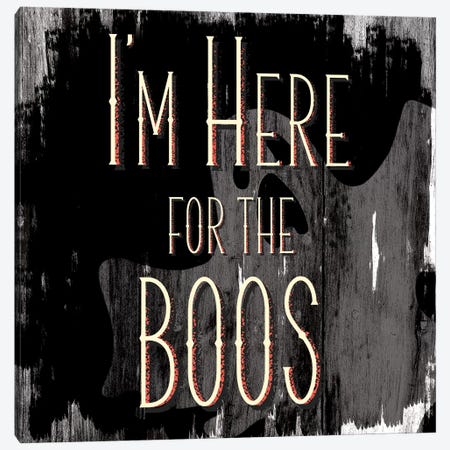 I'm Here For The Boos Canvas Print #HMO5} by 5by5collective Canvas Art Print