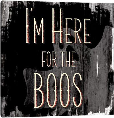 I'm Here For The Boos Canvas Art Print - Halloween Mottos
