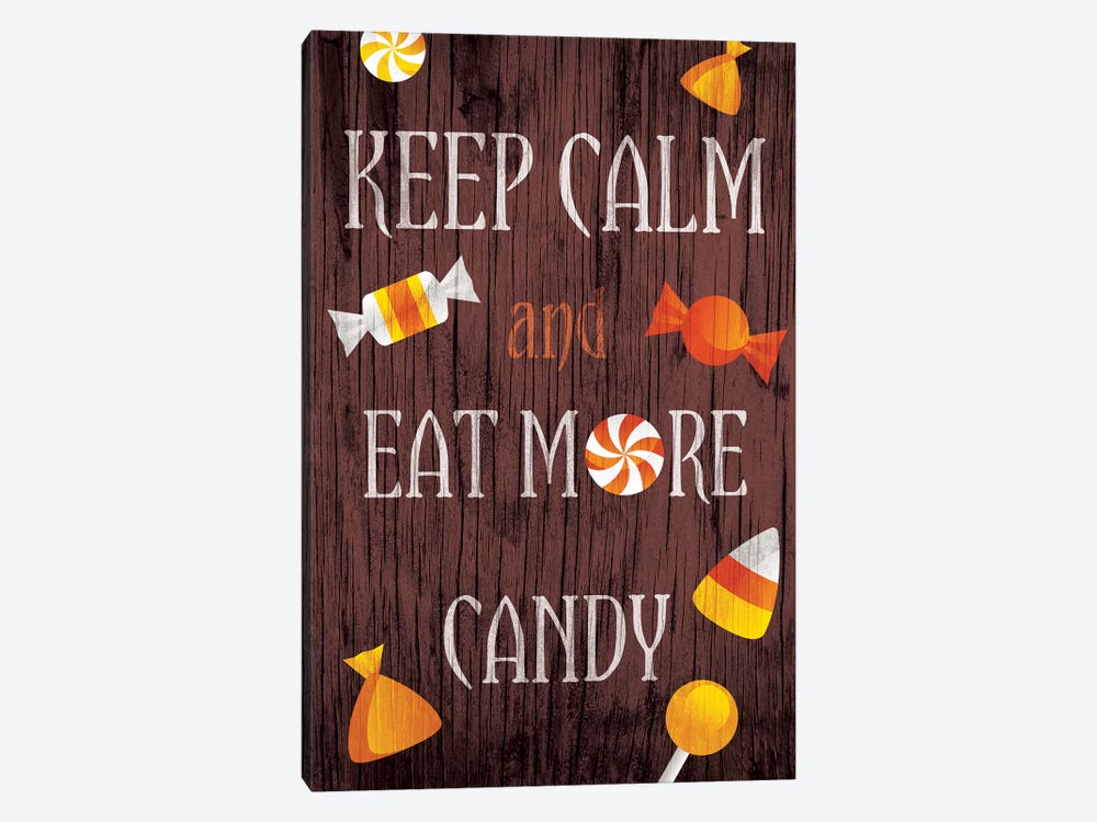 Keep Calm And Eat More Candy by 5by5collective 1-piece Canvas Art