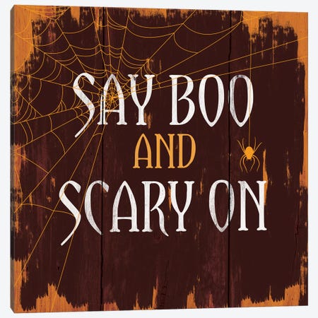 Say Boo And Scary On Canvas Print #HMO7} by 5by5collective Art Print