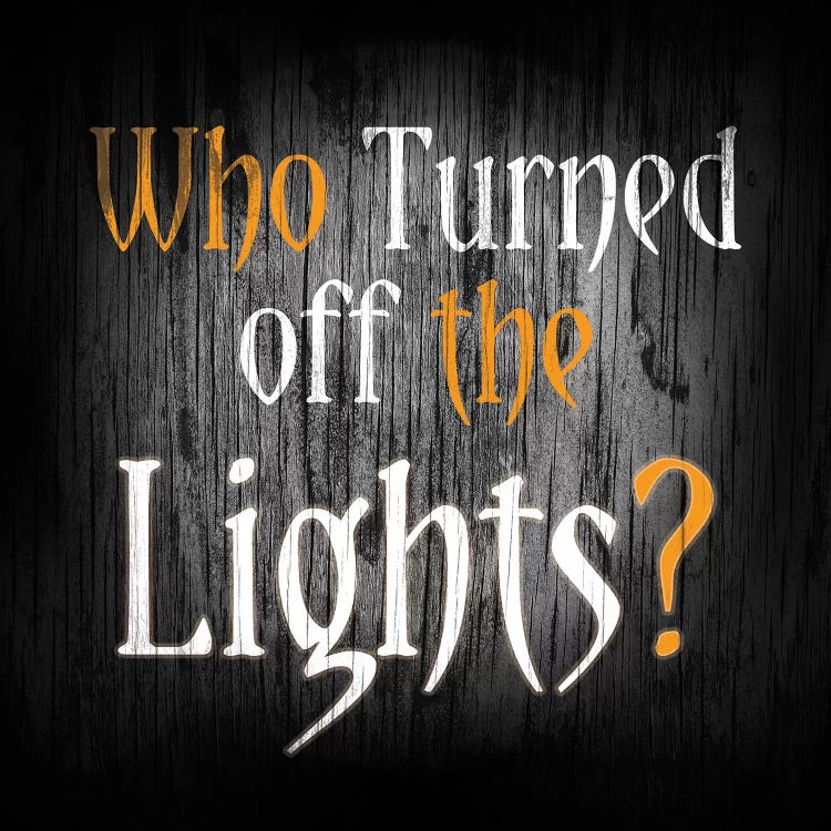 Who Turned Off The Lights