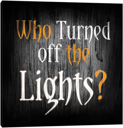 Who Turned Off The Lights Canvas Art Print - Halloween Mottos