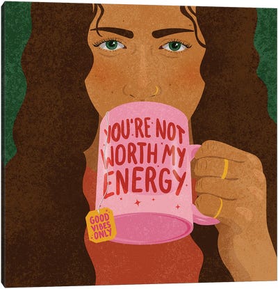You're Not Worth My Energy Canvas Art Print - Hannah Rand