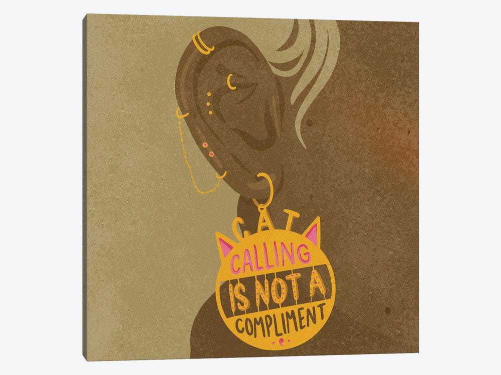 Cat Calling Is Not A Compliment by Hannah Rand 1-piece Art Print