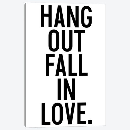 Hang Out Fall In Love Canvas Print #HON113} by Honeymoon Hotel Canvas Art