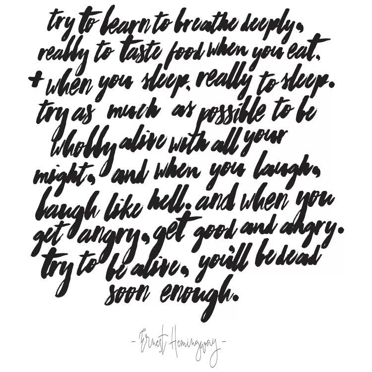 Hemingway Try To Be Alive Quote