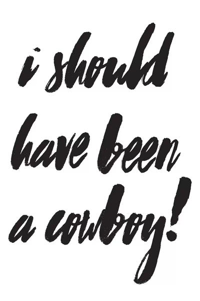 I Should Have Been A Cowboy! by Honeymoon Hotel acrylic art print