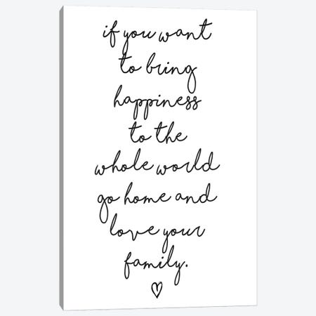If You Want To Bring Happiness… Canvas Print #HON130} by Honeymoon Hotel Canvas Art