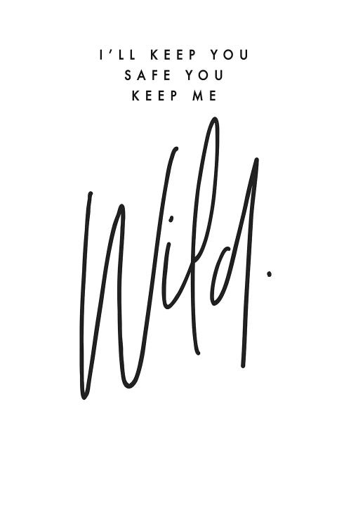 O que significa “I'll keep you safe, you keep me wild