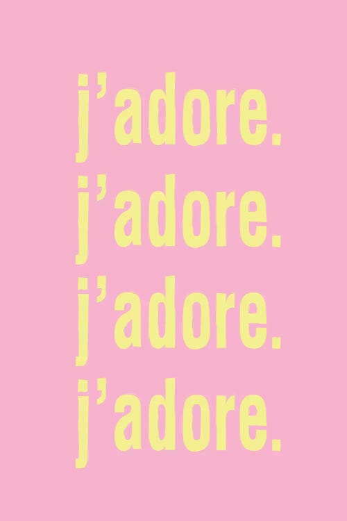 J'Adore. J'Adore. J'Adore. J'Adore. (Pink) by Honeymoon Hotel wall art