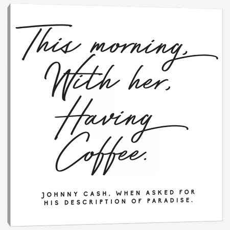 Johnny Cash Description Of Paradise Quote Canvas Print #HON142} by Honeymoon Hotel Canvas Art Print