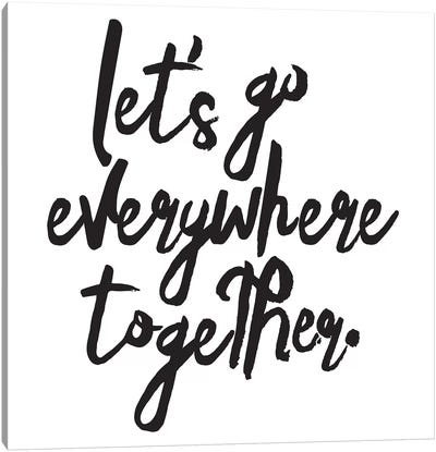 Let's Go Everywhere Together Canvas Art Print - Honeymoon Hotel