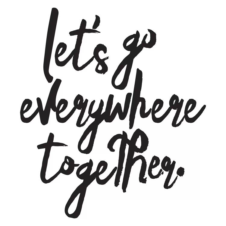 Let's Go Everywhere Together by Honeymoon Hotel wall art