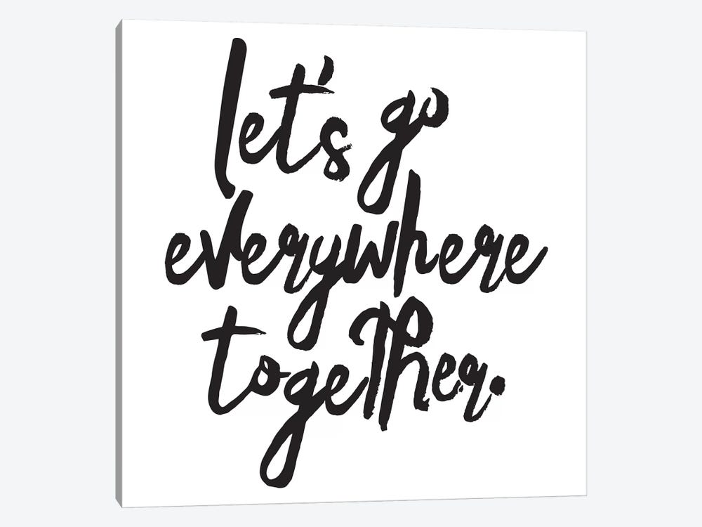Let's Go Everywhere Together by Honeymoon Hotel 1-piece Canvas Wall Art