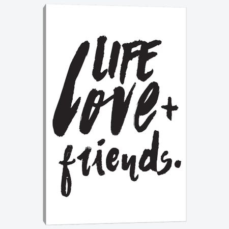 Life Love + Friends Canvas Print #HON158} by Honeymoon Hotel Canvas Art