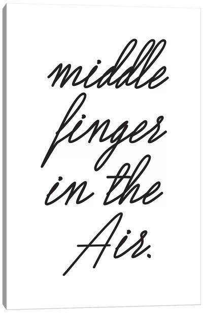 Middle Fingers In The Air Canvas Art Print - Minimalist Quotes