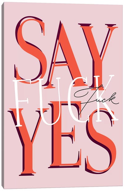 Say Fuck Yes Canvas Art Print - Honeymoon Hotel
