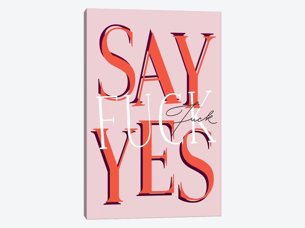 Say Fuck Yes by Honeymoon Hotel 1-piece Canvas Print
