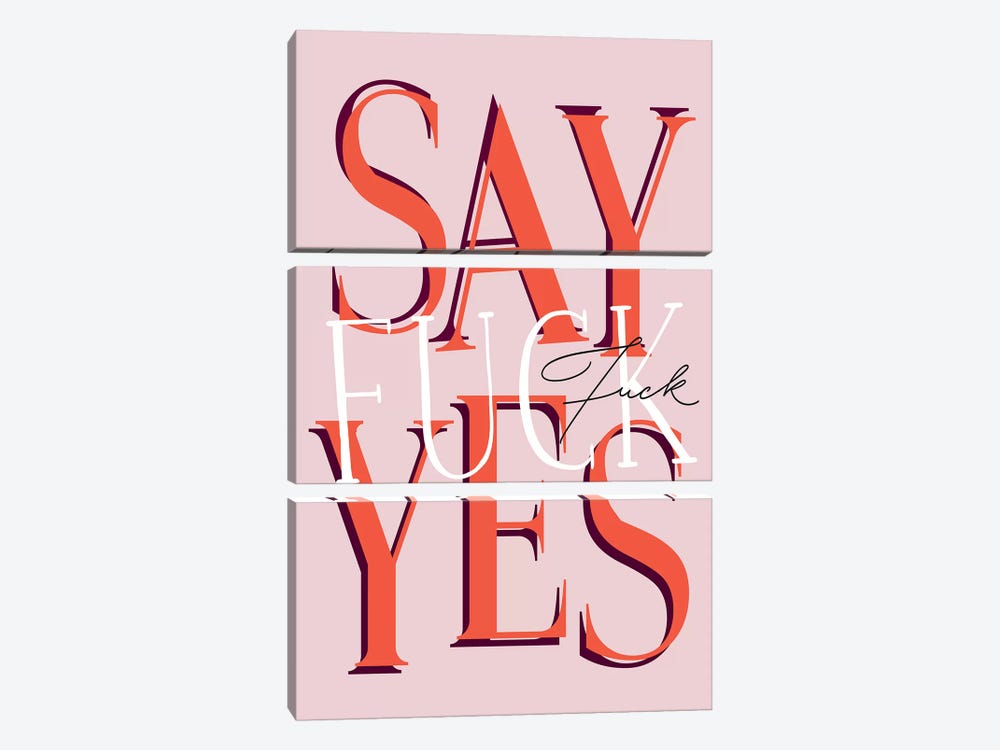 Say Fuck Yes by Honeymoon Hotel 3-piece Canvas Print