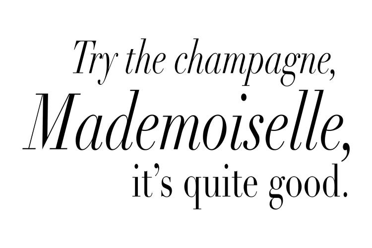 Try The Champagne, Mademoiselle