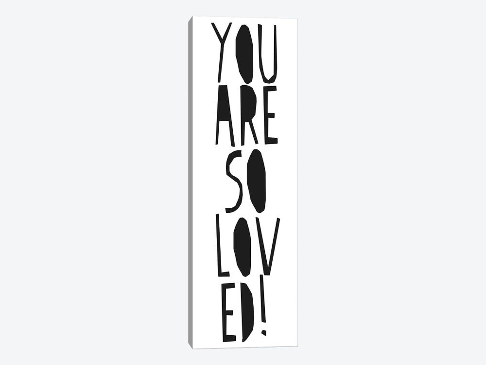 You Are So Loved! by Honeymoon Hotel 1-piece Canvas Art Print