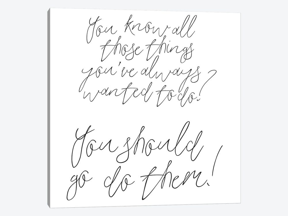 You Know All Those Things You've Always Wanted To Do? by Honeymoon Hotel 1-piece Canvas Art Print