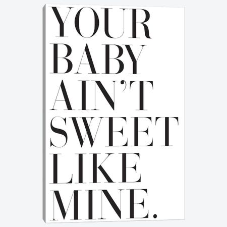 Your Baby Ain't Sweet Like Mine Canvas Print #HON277} by Honeymoon Hotel Canvas Wall Art