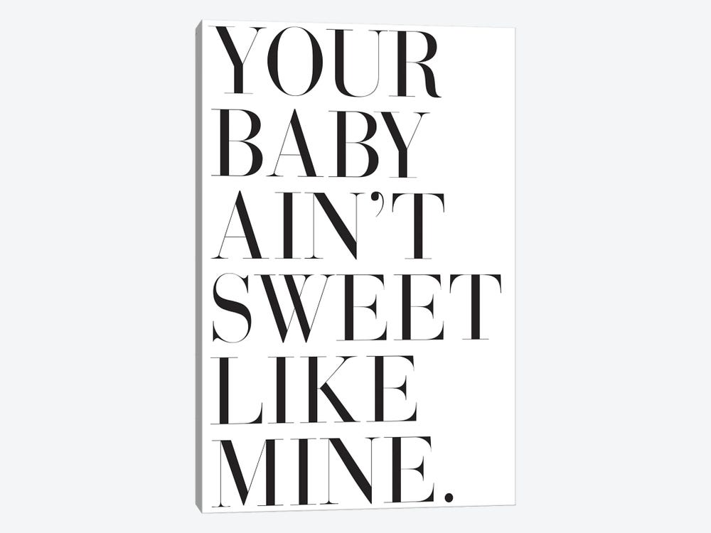 Your Baby Ain't Sweet Like Mine by Honeymoon Hotel 1-piece Canvas Print