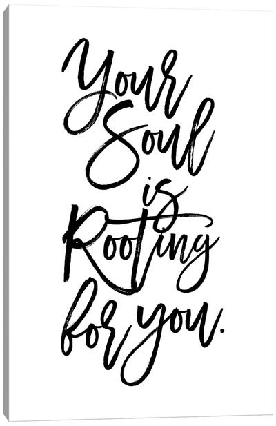 Your Soul Is Rooting For You Canvas Art Print - Honeymoon Hotel