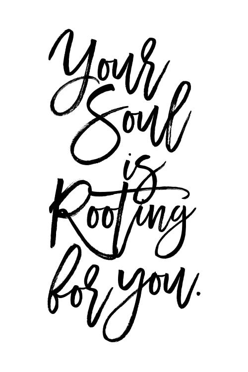 Your Soul Is Rooting For You