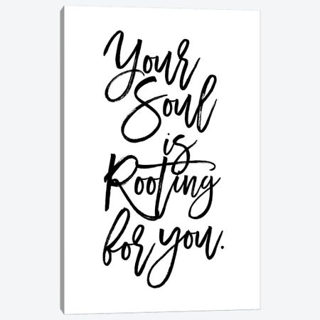 Your Soul Is Rooting For You Canvas Print #HON279} by Honeymoon Hotel Canvas Art Print