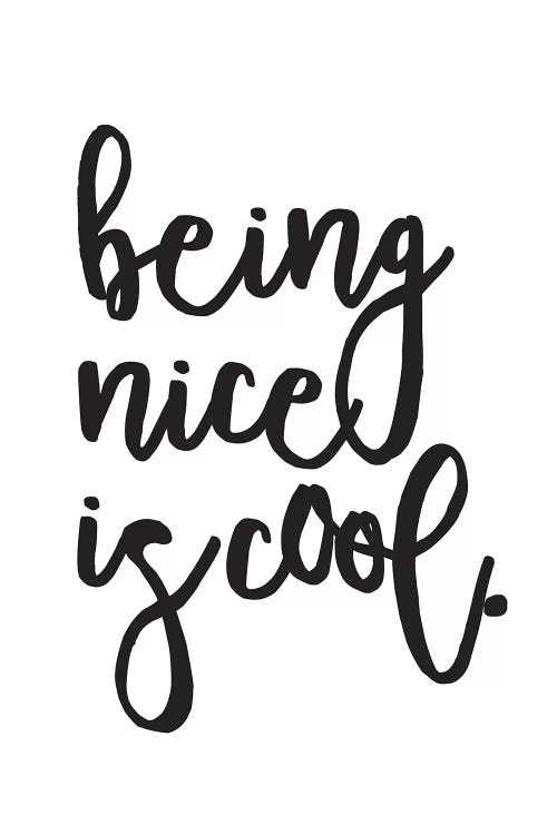 Being Nice Is Cool