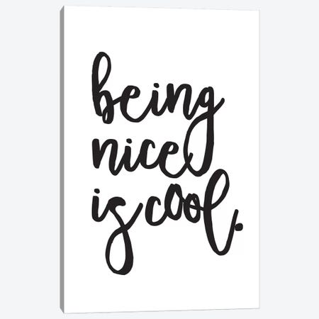 Being Nice Is Cool Canvas Print #HON31} by Honeymoon Hotel Art Print