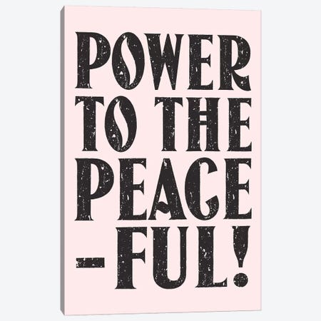 Power To The Peaceful Canvas Print #HON348} by Honeymoon Hotel Canvas Art Print