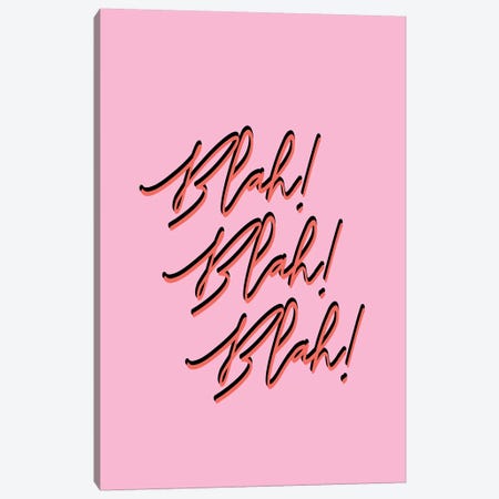 Blah! Blah! Blah!, Pink Canvas Print #HON35} by Honeymoon Hotel Canvas Artwork