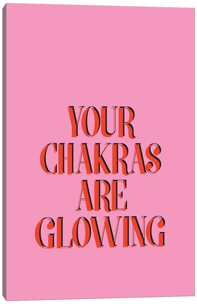 Your Chakras Are Glowing Canvas Art Print - Honeymoon Hotel