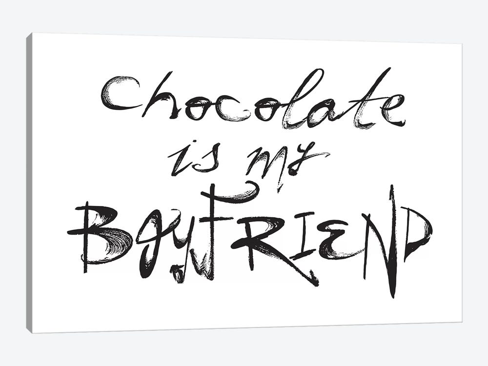 Chocolate Is My Boyfriend by Honeymoon Hotel 1-piece Canvas Art