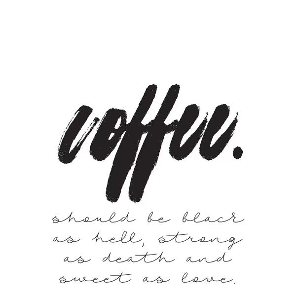 Coffee Should Be…