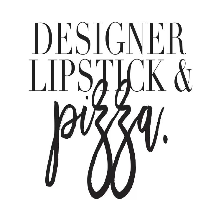 Designer Lipstick & Pizza