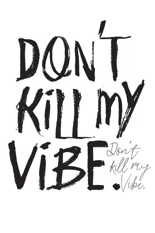 Don't Kill My Vibe