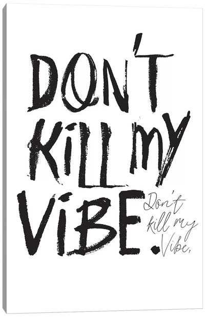 Don't Kill My Vibe Canvas Art Print - Anti-Valentine's Day