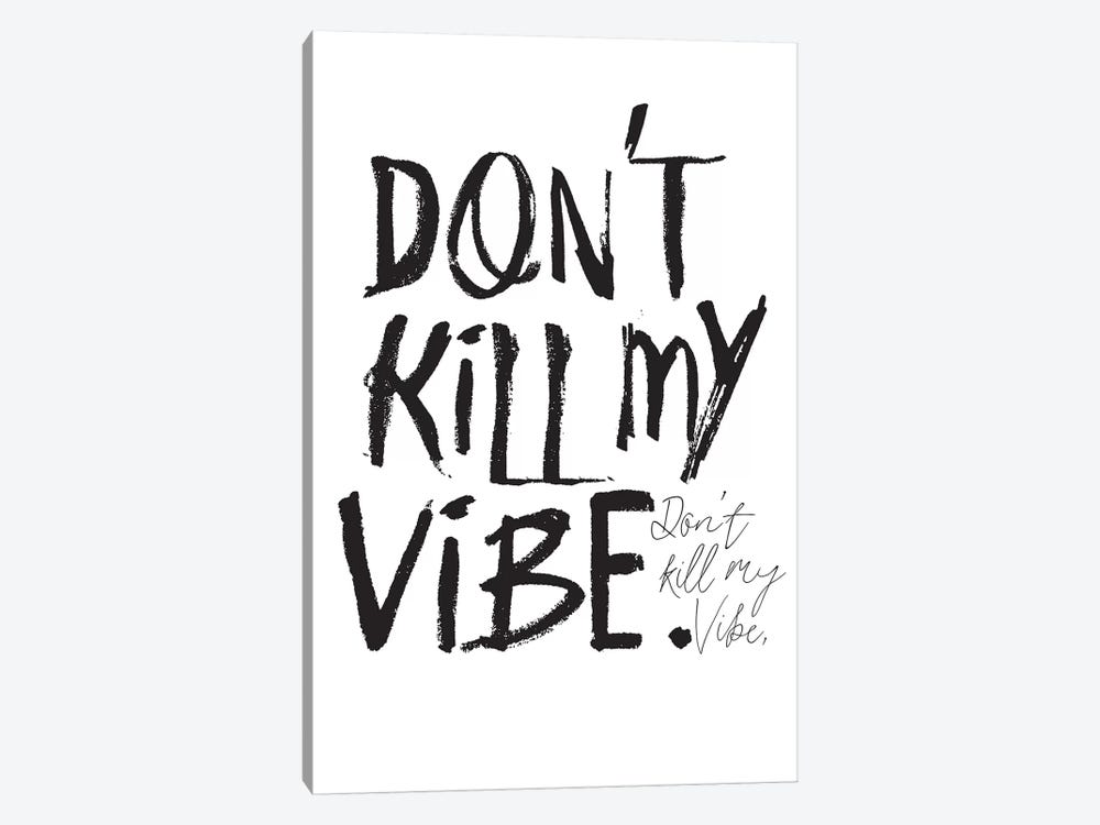 Don't Kill My Vibe by Honeymoon Hotel 1-piece Canvas Print