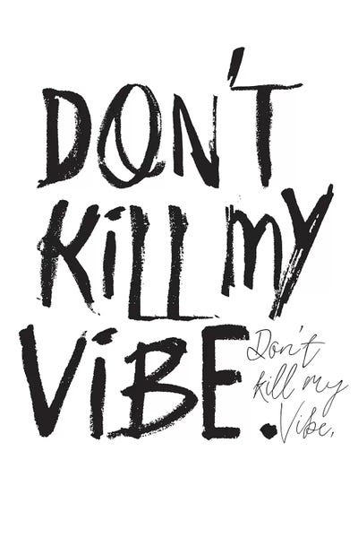 Don't Kill My Vibe