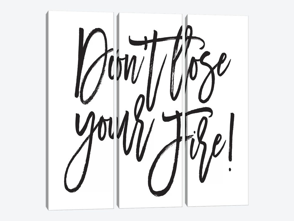 Don't Lose Your Fire! by Honeymoon Hotel 3-piece Canvas Artwork
