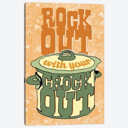 Rock Out With Your Crock Out Canvas Print #HPE35} by Heather Perry Canvas Wall Art
