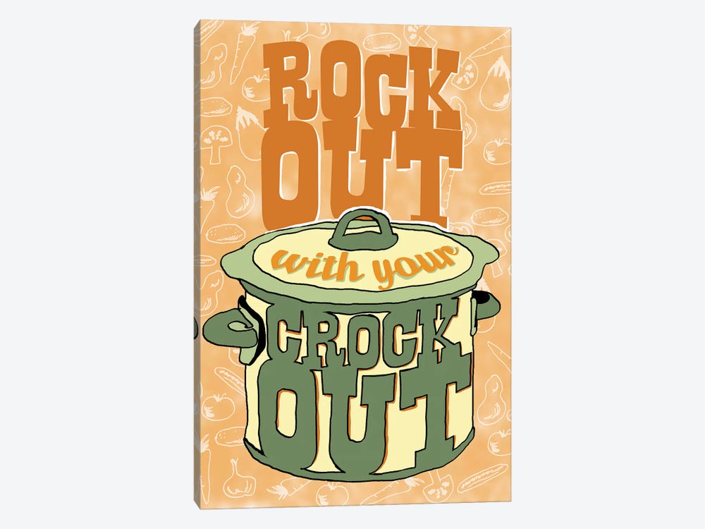 Rock Out With Your Crock Out by Heather Perry 1-piece Canvas Art