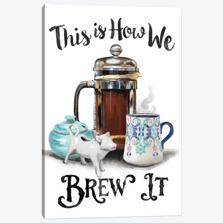 This Is How We Brew It Canvas Print #HPE40} by Heather Perry Canvas Wall Art