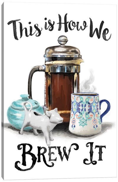 This Is How We Brew It Canvas Art Print - Heather Perry